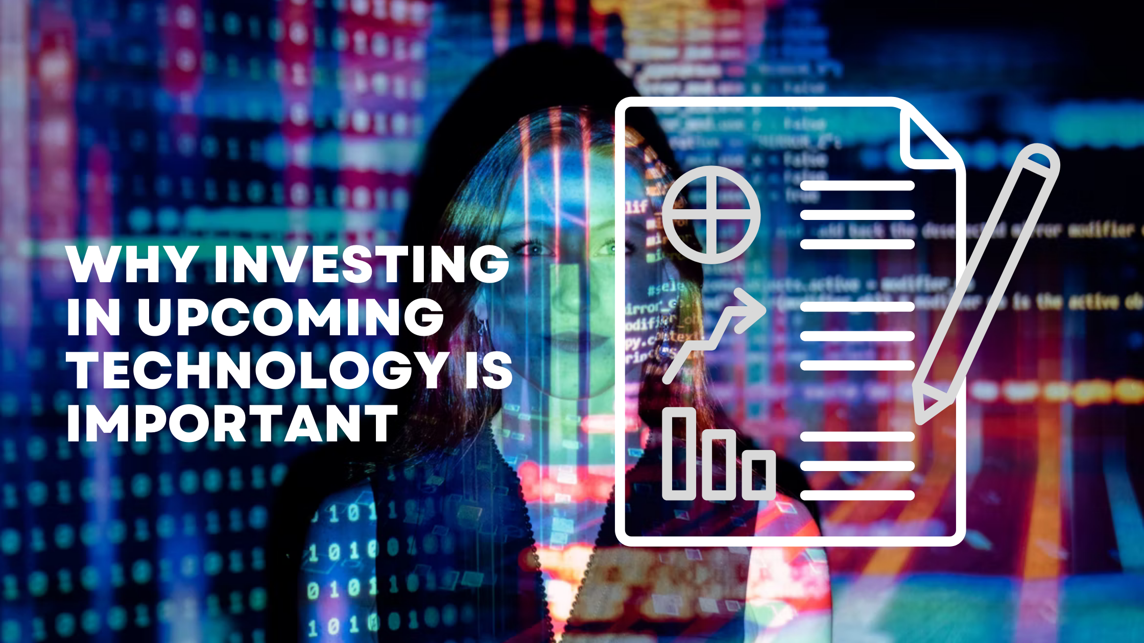Why Investing in Upcoming Technology is Important
